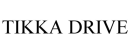 TIKKA DRIVE trademark