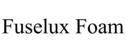 FUSELUX FOAM trademark