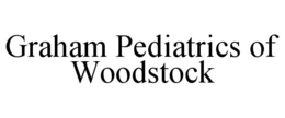 GRAHAM PEDIATRICS OF WOODSTOCK trademark
