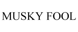 MUSKY FOOL trademark