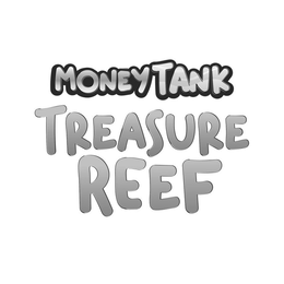 MONEY TANK TREASURE REEF trademark