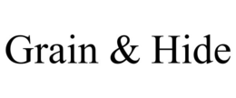 GRAIN & HIDE trademark