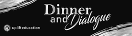 UPLIFTEDUCATION DINNER AND DIALOGUE trademark