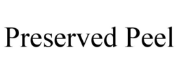 PRESERVED PEEL trademark