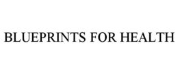 BLUEPRINTS FOR HEALTH trademark
