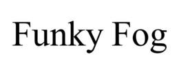FUNKY FOG trademark