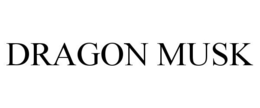 DRAGON MUSK trademark