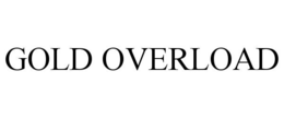 GOLD OVERLOAD trademark