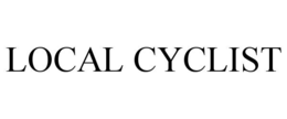 LOCAL CYCLIST trademark