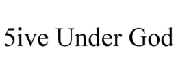 5IVE UNDER GOD trademark
