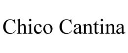CHICO CANTINA trademark