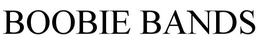 BOOBIE BANDS trademark