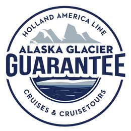 HOLLAND AMERICA LINE ALASKA GLACIER GUARANTEE CRUISES & CRUISETOURS trademark