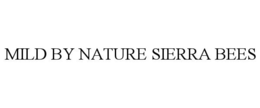 MILD BY NATURE SIERRA BEES trademark