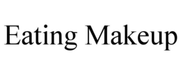 EATING MAKEUP trademark