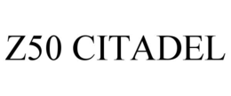 Z50 CITADEL trademark