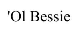 'OL BESSIE trademark