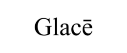 GLACE trademark