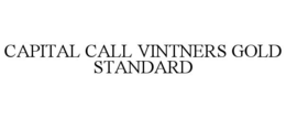 CAPITAL CALL VINTNERS GOLD STANDARD trademark