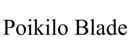 POIKILO BLADE trademark