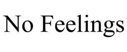 NO FEELINGS trademark