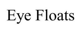 EYE FLOATS trademark