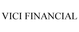VICI FINANCIAL trademark