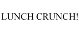 LUNCH CRUNCH! trademark