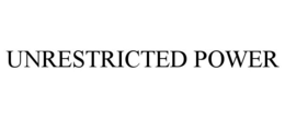 UNRESTRICTED POWER trademark