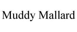 MUDDY MALLARD trademark