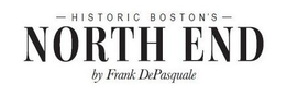 HISTORIC BOSTON'S NORTH END BY FRANK DEPASQUALE trademark