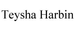 TEYSHA HARBIN trademark
