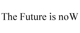 THE FUTURE IS NOW trademark