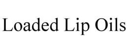 LOADED LIP OILS trademark
