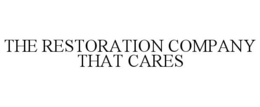 THE RESTORATION COMPANY THAT CARES trademark