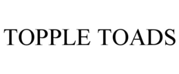 TOPPLE TOADS trademark