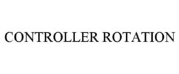 CONTROLLER ROTATION trademark