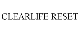 CLEARLIFE RESET trademark