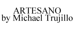 ARTESANO BY MICHAEL TRUJILLO trademark