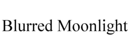 BLURRED MOONLIGHT trademark
