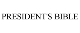 PRESIDENT'S BIBLE trademark