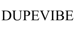 DUPEVIBE trademark