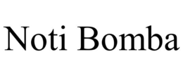 NOTI BOMBA trademark