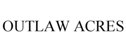 OUTLAW ACRES trademark