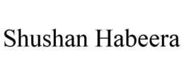 SHUSHAN HABEERA trademark