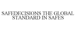 SAFEDECISIONS THE GLOBAL STANDARD IN SAFES trademark