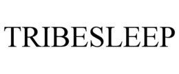TRIBESLEEP trademark