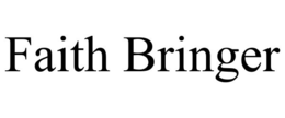 FAITH BRINGER trademark