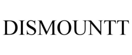 DISMOUNTT trademark