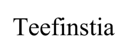 TEEFINSTIA trademark